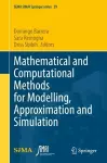 Mathematical and Computational Methods for Modelling, Approximation and Simulation cover