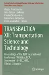 TRANSBALTICA XII: Transportation Science and Technology cover