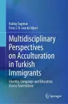 Multidisciplinary Perspectives on Acculturation in Turkish Immigrants cover