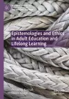 Epistemologies and Ethics in Adult Education and Lifelong Learning cover