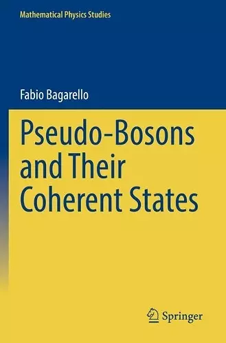 Pseudo-Bosons and Their Coherent States cover