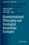 Bioinformational Philosophy and Postdigital Knowledge Ecologies cover