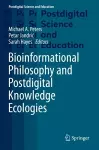 Bioinformational Philosophy and Postdigital Knowledge Ecologies cover