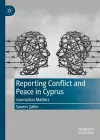 Reporting Conflict and Peace in Cyprus cover