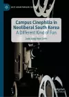 Campus Cinephilia in Neoliberal South Korea cover