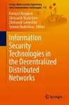 Information Security Technologies in the Decentralized Distributed Networks cover