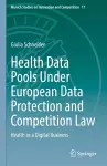 Health Data Pools Under European Data Protection and Competition Law cover