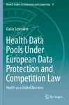 Health Data Pools Under European Data Protection and Competition Law cover