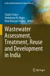 Wastewater Assessment, Treatment, Reuse and Development in India cover