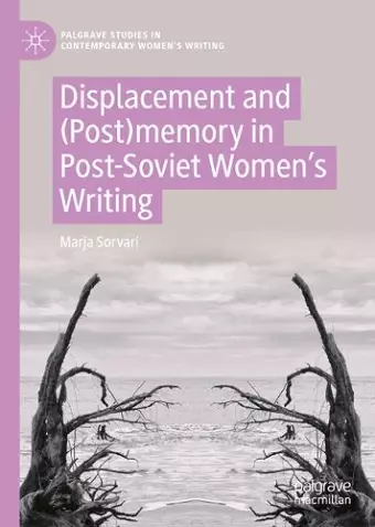 Displacement and (Post)memory in Post-Soviet Women’s Writing cover