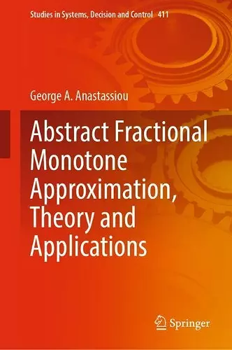 Abstract Fractional Monotone Approximation, Theory and Applications cover