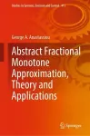 Abstract Fractional Monotone Approximation, Theory and Applications cover