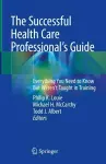 The Successful Health Care Professional’s Guide cover