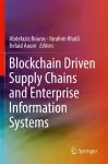 Blockchain Driven Supply Chains and Enterprise Information Systems cover