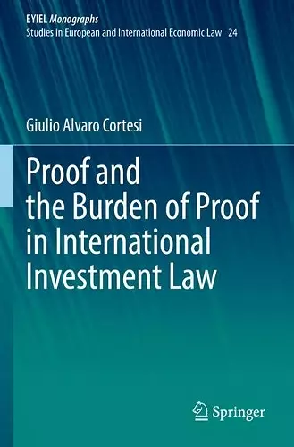 Proof and the Burden of Proof in International Investment Law cover