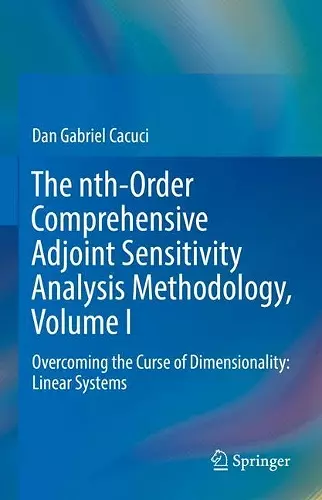 The nth-Order Comprehensive Adjoint Sensitivity Analysis Methodology, Volume I cover