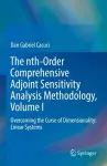 The nth-Order Comprehensive Adjoint Sensitivity Analysis Methodology, Volume I cover