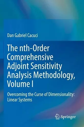 The nth-Order Comprehensive Adjoint Sensitivity Analysis Methodology, Volume I cover