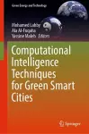 Computational Intelligence Techniques for Green Smart Cities cover