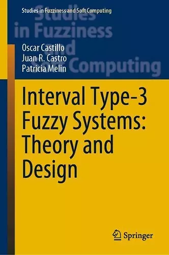 Interval Type-3 Fuzzy Systems: Theory and Design cover