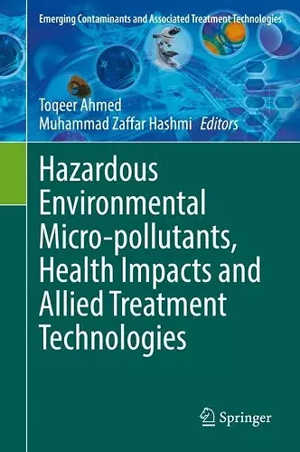 Hazardous Environmental Micro-pollutants, Health Impacts and Allied Treatment Technologies cover