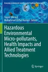 Hazardous Environmental Micro-pollutants, Health Impacts and Allied Treatment Technologies cover