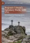 Benjamin Colman’s Epistolary World, 1688-1755 cover