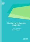 A Century of East African Integration cover