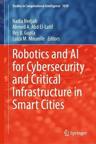 Robotics and AI for Cybersecurity and Critical Infrastructure in Smart Cities cover