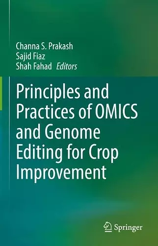 Principles and Practices of OMICS and Genome Editing for Crop Improvement cover