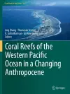 Coral Reefs of the Western Pacific Ocean in a Changing Anthropocene cover