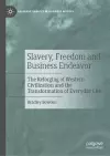 Slavery, Freedom and Business Endeavor cover