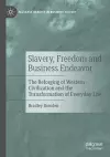 Slavery, Freedom and Business Endeavor cover