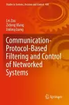 Communication-Protocol-Based Filtering and Control of Networked Systems cover