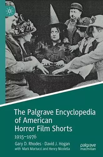 The Palgrave Encyclopedia of American Horror Film Shorts cover