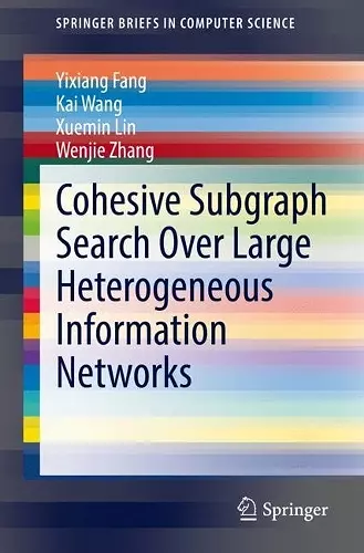 Cohesive Subgraph Search Over Large Heterogeneous Information Networks cover