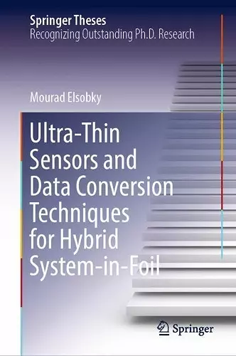 Ultra-Thin Sensors and Data Conversion Techniques for Hybrid System-in-Foil cover