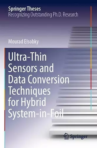 Ultra-Thin Sensors and Data Conversion Techniques for Hybrid System-in-Foil cover