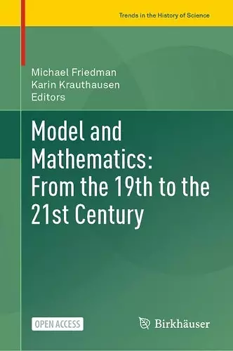 Model and Mathematics: From the 19th to the 21st Century cover