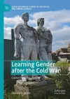 Learning Gender after the Cold War cover