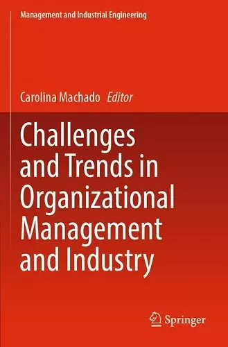 Challenges and Trends in Organizational Management and Industry cover