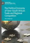 The Political Economy of Sino–South African Trade and Regional Competition cover