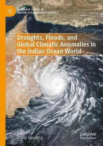 Droughts, Floods, and Global Climatic Anomalies in the Indian Ocean World cover