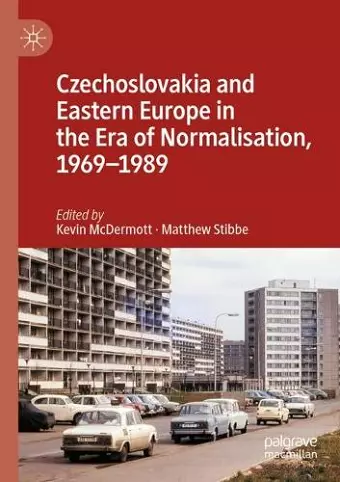 Czechoslovakia and Eastern Europe in the Era of Normalisation, 1969–1989 cover