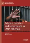 Prisons, Inmates and Governance in Latin America cover