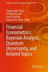 Financial Econometrics: Bayesian Analysis, Quantum Uncertainty, and Related Topics cover