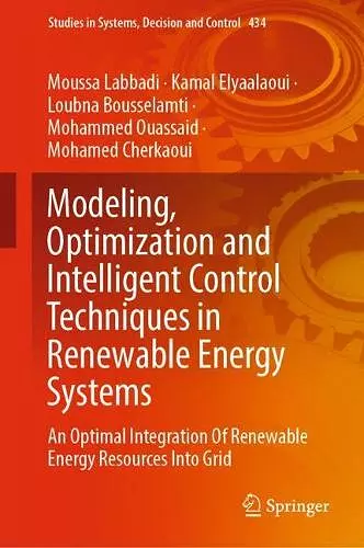 Modeling, Optimization and Intelligent Control Techniques in Renewable Energy Systems cover