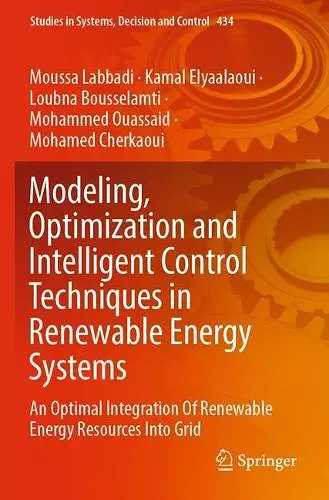 Modeling, Optimization and Intelligent Control Techniques in Renewable Energy Systems cover