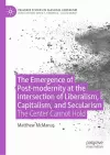 The Emergence of Post-modernity at the Intersection of  Liberalism, Capitalism, and Secularism cover