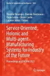 Service Oriented, Holonic and Multi-agent Manufacturing Systems for Industry of the Future cover